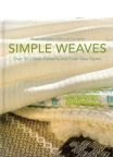 Simple Weaves: Over 30 Classic Patterns and Fresh New Styles