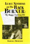 Leave Nothing on the Back Burner: My Happy Cooking Life