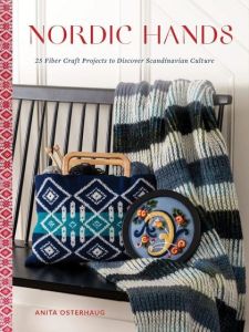 Vavstuga Nordic Hands: 25 Fiber Craft Projects
