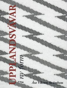 Upplandsv&auml;var: i ny form <i>(Weaving from Uppland: in new form)</i>