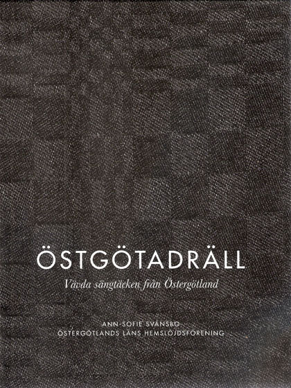 Vavstuga Östgötadräll <i>(Woven coverlets from Östergötland)</i>