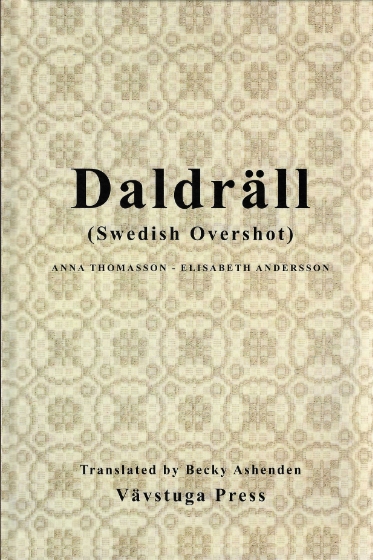Daldräll (Swedish Overshot) Vavstuga Daldräll: Swedish Overshot